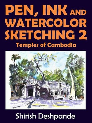 cover image of Pen, Ink and Watercolor Sketching 2 Temples of Cambodia